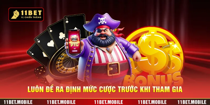 Luôn đề ra định mức cược trước khi tham gia