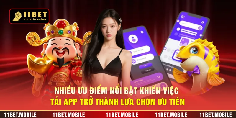 Nhiều ưu điểm nổi bật khiến việc tải app trở thành lựa chọn ưu tiên