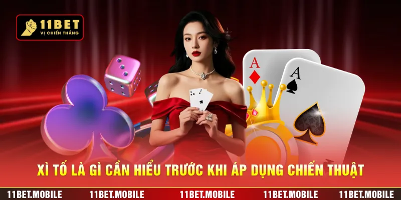 Xì tố là gì cần hiểu trước khi áp dụng chiến thuật